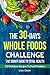 The 30 Days Whole Foods Challenge. The Smart Guide to Total H... by Lisa Cook