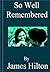 'So Well Remembered'