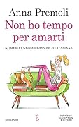 Non ho tempo per amarti (È solo una storia d'amore, #2)