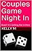 Couples Game Night In by Kelly M