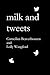 milk and tweets by Corneilius Beaverhouzen