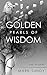 Golden Pearls of Wisdom: Th...