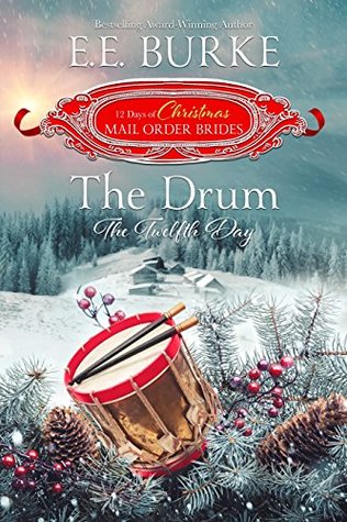 The Drum: The Twelfth Day (Twelve Days of Christmas Mail-Order Brides, #12)
