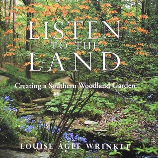 Listen to the Land: Creating a Southern Woodland Garden (Hardcover)