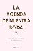 La agenda de nuestra boda: ...