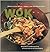 Wok: Dishes from China, Japan, and Southeast Asia (Ryland, Peters and Small Little Gift Books)