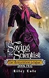 Saving the Scientist by Riley   Cole