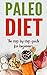 Paleo Diet: The Step by Ste...