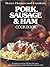 Better Homes and Gardens:  Pork, Sausage & Ham Cook Book