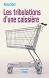 Les tribulations d'une caissière (Essais - Documents) by Anna Sam