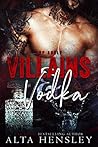 Villains & Vodka by Alta Hensley