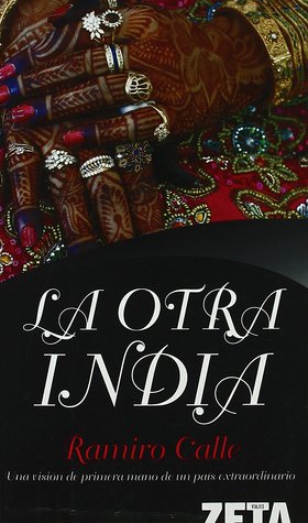 La otra India: Una visión de primera mano de un país extraordinario