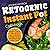 Ketogenic Instant Pot Cookb...
