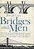 Bridges and Men