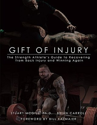 Gift of Injury: The Strength Athlete’s Guide to Recovering from Back Injury to Winning Again (Paperback)