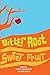 Bitter Root Sweet Fruit