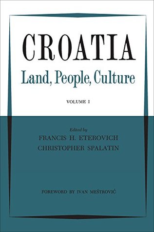 Croatia: Land, People, Culture Volume I (Heritage)