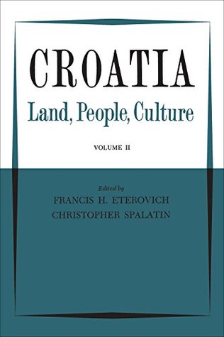 Croatia: Land, People, Culture Volume II (Heritage)