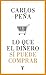 Lo que el dinero sí puede comprar
