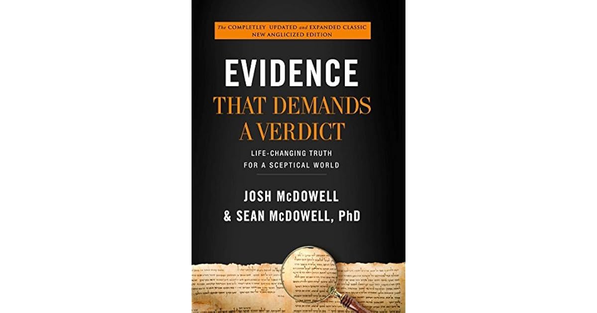 Evidence that Demands a Verdict (Anglicized) LifeChanging Truth for a Sceptical World by Josh Evidence that Demands a Verdict (Anglicized) LifeChanging Truth for a Sceptical World by Josh