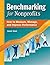 Benchmarking for Nonprofits: How to Measure, Manage, and Improve Performance