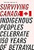 Surviving Canada: Indigenous Peoples Celebrate 150 Years of Betrayal
