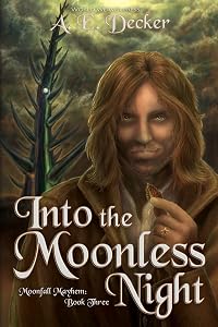 Into the Moonless Night (Moonfall Mayhem, #3)