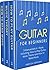 Guitar for Beginners: Bundle - The Only 3 Books You Need to Learn Guitar Lessons for Beginners, Guitar Theory and Guitar Sheet Music Today (Music Best Seller Book 7)