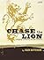 Chase the Lion Bible Study Book: Stepping Confidently Into the Unknown