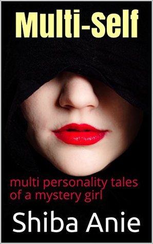 Multi-Self: Multi Personality Tales of a Mystery Girl