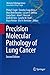 Precision Molecular Pathology of Lung Cancer by Philip T. Cagle