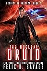The Nuclear Druid by Felix R. Savage