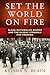 Set the World on Fire by Keisha N. Blain Set the World on Fire by Keisha N. Blain