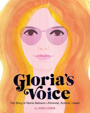Gloria's Voice: The Story of Gloria Steinem, Feminist, Activist, Leader (Hardcover)