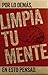 Limpia tu mente by Tim Challies Limpia tu mente by Tim Challies
