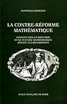 La contre-réforme mathématique: Constitution et diffusion d'une culture mathématique jésuite à la Renaissance (1540-1640) (Bibliothèque des ... d'Athènes et de Rome) (French Edition)