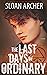 The Last Days of Ordinary