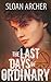 The Last Days of Ordinary