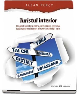 Turistul interior - Un ghid turistic pentru a descoperi cele mai fascinante meleaguri ale personalitatii tale