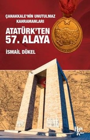 Çanakkale'nin Unutulmaz Kahramanları Atatürk'ten 57. Alaya (Paperback)