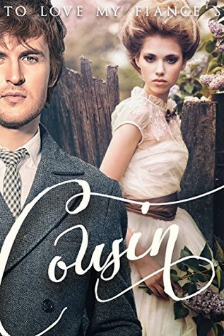 To Love My Fiancé’s Cousin (Kindle Edition)