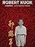 Robert Kuok: A Memoir