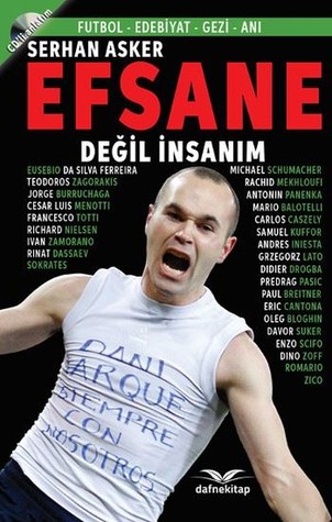 Efsane Değil İnsanim