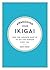 Awakening Your Ikigai by Ken Mogi