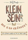 Kleinsein ist das Größte!: 100 Gründe, warum es toll ist, klein zu sein (German Edition) Kleinsein ist das Größte!: 100 Gründe, warum es toll ist, klein zu sein (German Edition)