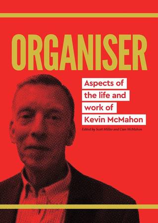 Organiser: Aspects of the life and work of Kevin McMahon