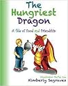 The Hungriest Dragon by Kimberly Segraves