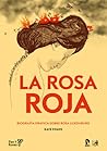 La Rosa roja. Biografía gráfica sobre Rosa Luxemburg by Kate   Evans