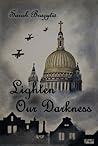 Lighten Our Darkness by Sarah Beth Brazytis