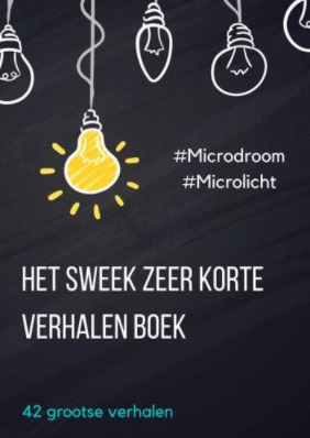 Het Sweek zeer korte verhalen boek - #microdroom en #microlicht (zeer korte verhalen, #1)